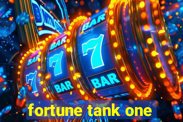 fortune tank one